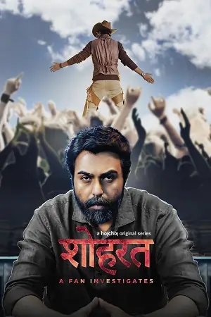 Shohrat: A Fan Investigates (2023) S01 Hindi Dubbed Complete WEB Series 480p | 720p